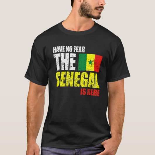 セネガルがここにいる恐れはない Tシャツ (正面)