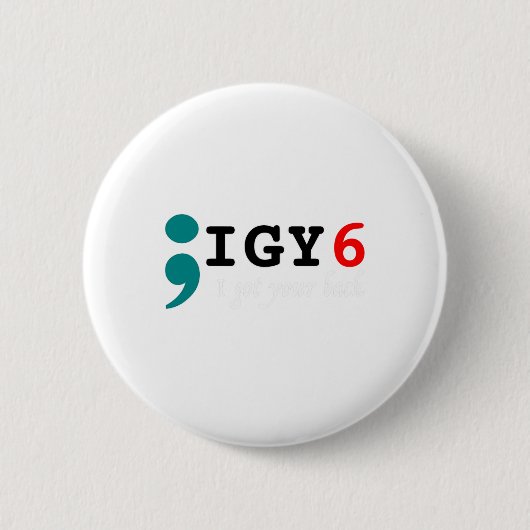 セミコロン得I Your Ck自殺認識度 缶バッジ (正面)