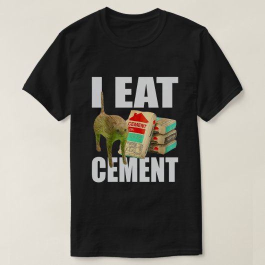 セメントを食べる猫のミーム Tシャツ (デザイン正面)