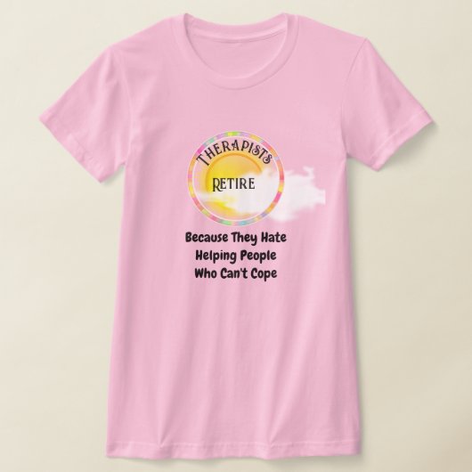 セラピストがTシャツのため退職 Tシャツ (レイダウン)