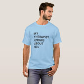 セラピストはあなたのことを知っている Tシャツ (正面フル)