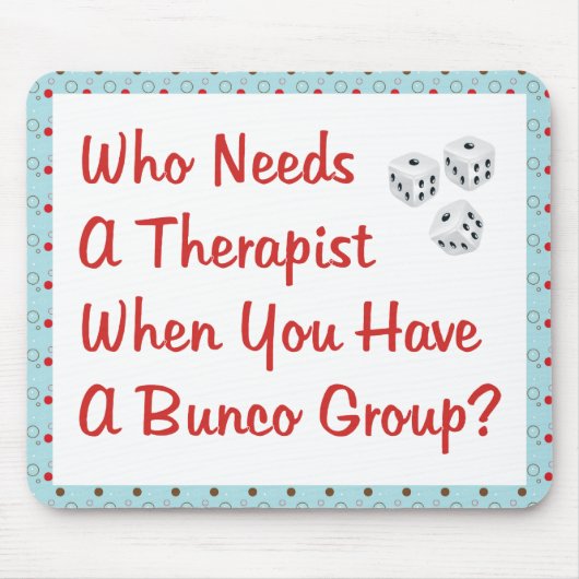 セラピストを必要とするbunco マウスパッド (正面)