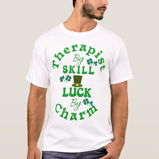 セラピストバイスキル、ラッキーバイチャームSt patricksおもしろい Tシャツ (正面)