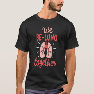 セラピーおもしろいセラピスト呼吸器We Be Lung Tog Tシャツ