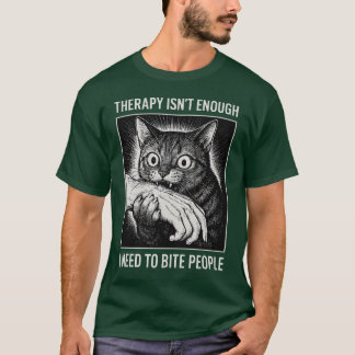 セラピーだけじゃ足りない人を噛みたい Tシャツ