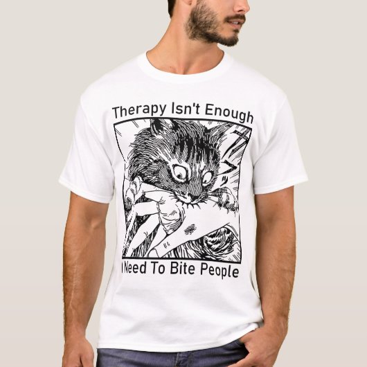 セラピーだけじゃ足りない 人を噛みたい ネコ Tシャツ (正面)