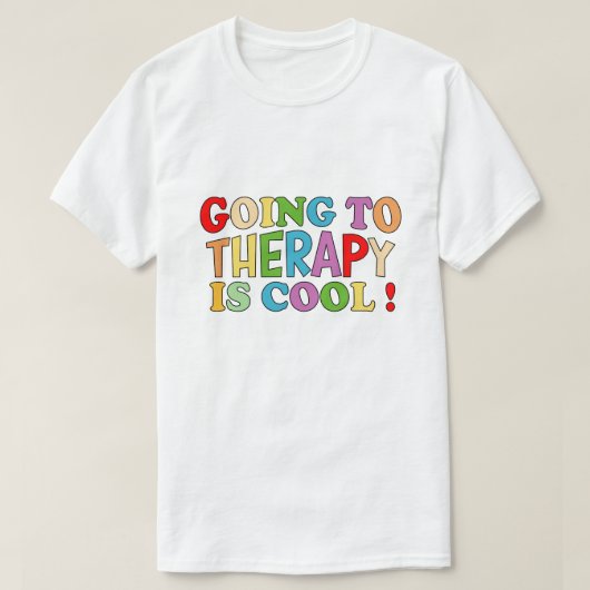 セラピーに行くクールことは気に心の健康だ Tシャツ (デザイン正面)