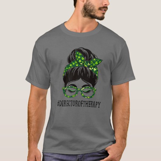 セラピーのディレクターMessy Bun St Patrick's Day Sha Tシャツ (正面)
