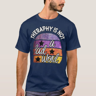 セラピーは悪い言葉ではないメンタルヘルス認識度 Tシャツ