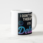 セラピーは要らない、デルルだ ジャンボコーヒーマグカップ (正面右)