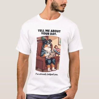 セラピードッグの面白いシャツ | あなたの日をジャッジ Tシャツ