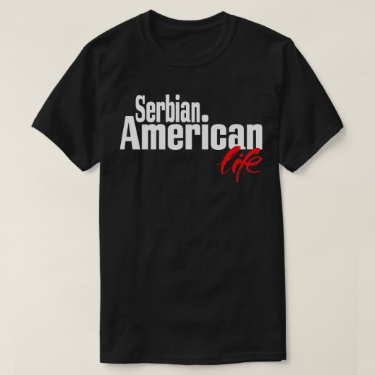 セルビア系アメリカ人ライフ1 Tシャツ (デザイン正面)