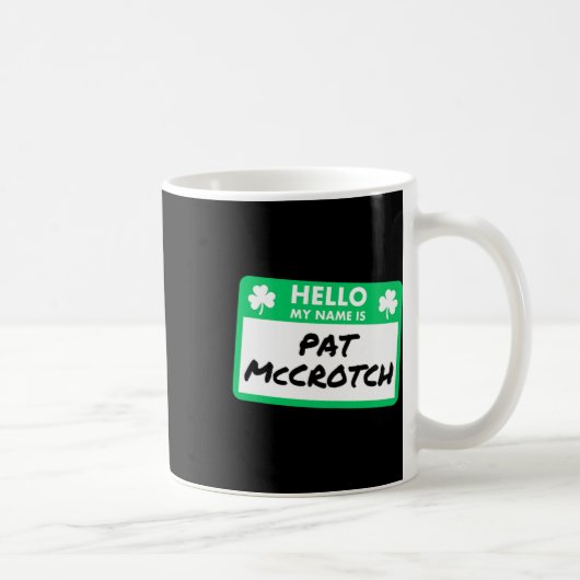 セントパトリックの日の面白いグッズ Hello My Name Is Pat Mccrotc コーヒーマグカップ (右)