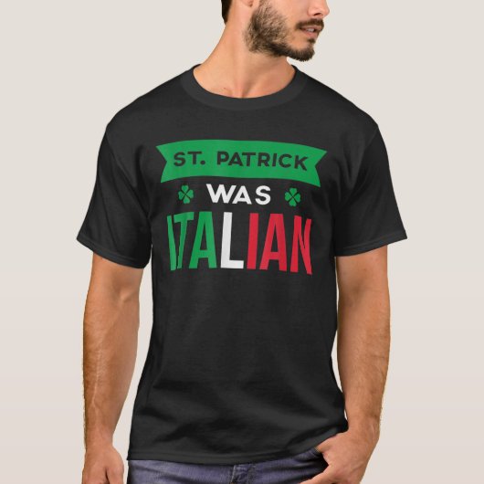 セントパトリックはイタイタリアンリア国旗だった Tシャツ (正面)