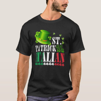 セントパトリックはイタリアンセントパトリックのデイハットクローバーだった Tシャツ