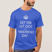 セント・アンドルーズ・デイの白い文字で「キルトを出せ」 Tシャツ (正面)