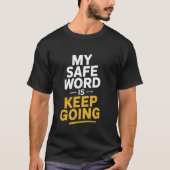 セーフワードは「進み続ける」です ダーティマインド ファン Tシャツ (正面)