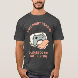 セーブポイント到達: 邪魔しないでください Tシャツ