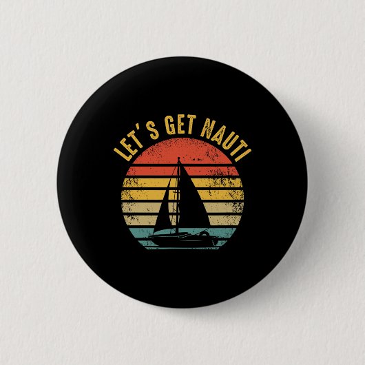 セーリングセールボート – Sailboat Sealor Let's Get N 缶バッジ (正面)