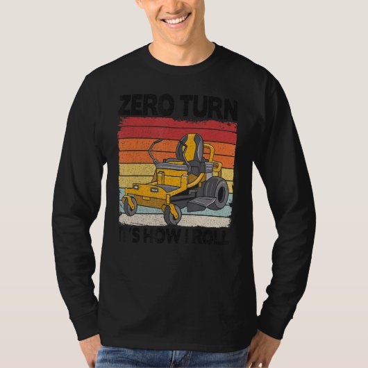 ゼロのターン私はモーアに乗っ転がた造園の方法である Tシャツ (正面)