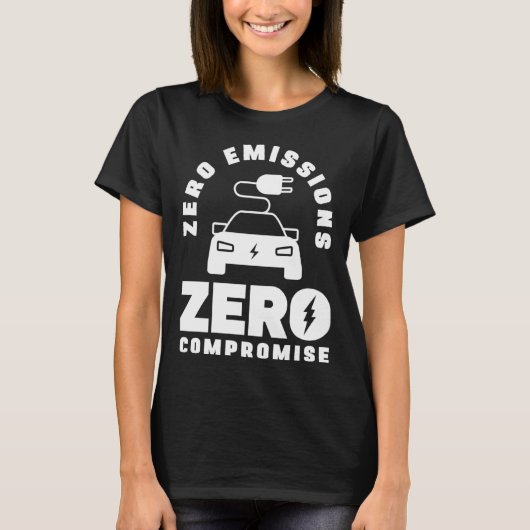 ゼロエミッション・ゼロ妥協 バッテリー電気自動車 Tシャツ (正面)