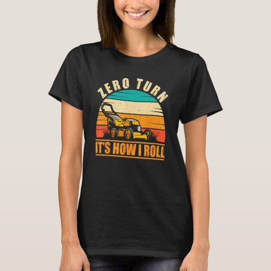 ゼロターン それが私の芝刈りのやり方 Landscaping Lawn Mowing Tシャツ (正面)