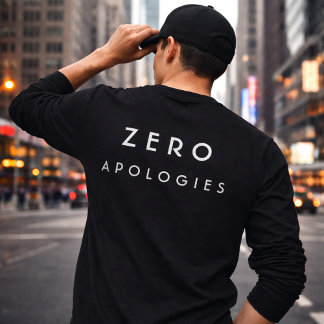 ゼロ・アポロジーズ・ボールド・ミニマル・タイポグラフィー・デザイン Tシャツ