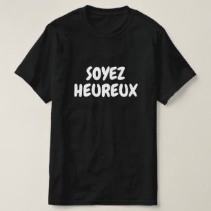 ソイエス·ヒューレックス、〜に満足してフランスのくれ Tシャツ