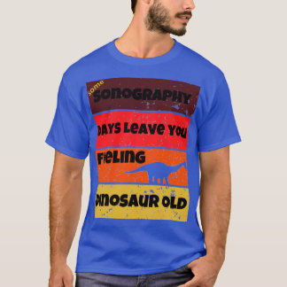 ソノグラフィー日恐竜の古おもしろいい仕事引用文バット Tシャツ