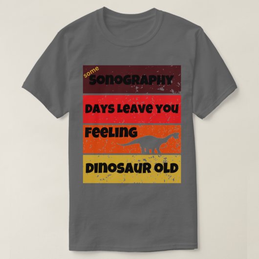 ソノグラフィー日恐竜の古おもしろいい仕事引用文バット Tシャツ (デザイン正面)