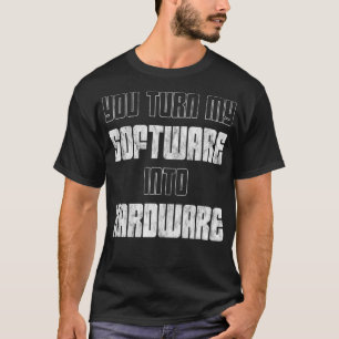 ソフトウェアをハードウェアに変換 Tシャツ