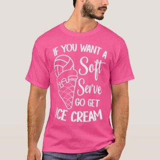 ソフトサーもしビス行ってアイスクリームボーを取得おもしろいする Tシャツ