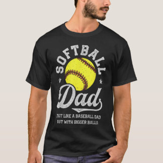 ソフトボールお父さんは野球に似てますが、ボールが大きいです Tシャツ