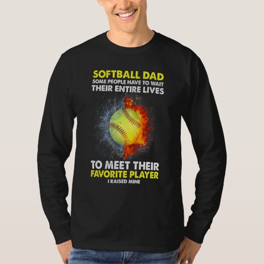 ソフトボールパパ一部の人々は彼らの全体を待つ必要がある Tシャツ (正面)