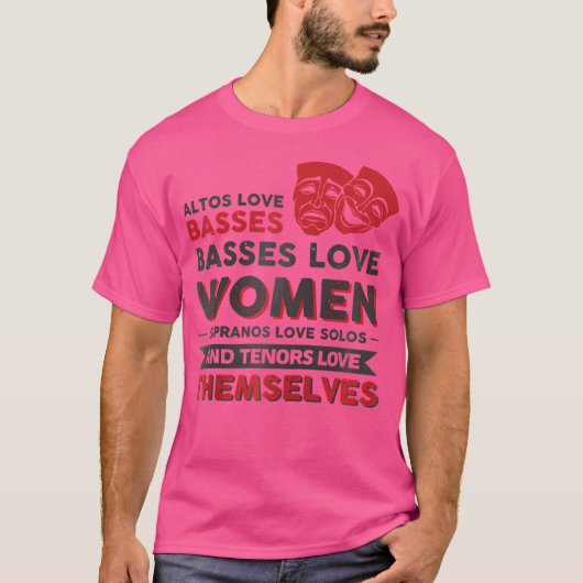 ソプラノスがソロスを愛し、テノールが自分自身を愛する理由 Tシャツ (正面)
