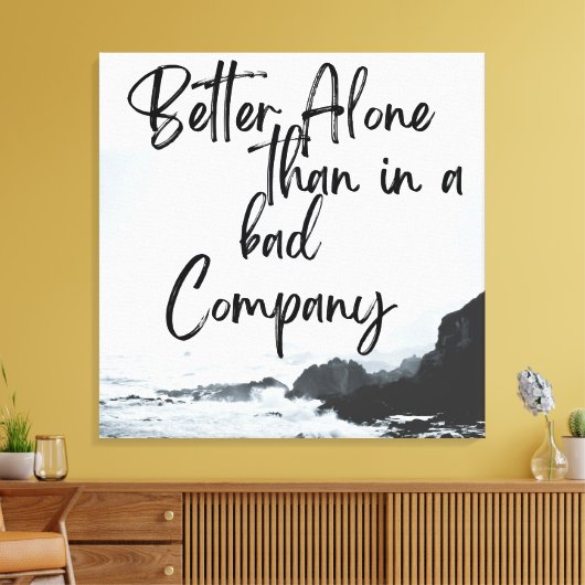 ソロの強さ：悪い会社よりも一人で優れている キャンバスプリント (インサイチュ (リビング))