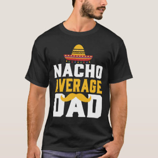 ソンブレロのメキシコの父のNachoのギフトのバートの Tシャツ