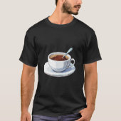 ソーサー付きの白いコーヒーカップにコーヒーを注いだ状態 Tシャツ (正面)
