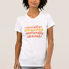 ソーシャルエグゾースト+感情的枯渇の引用 Tシャツ