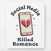 ソーシャルメディアがロマンスを殺した マウスパッド (正面)