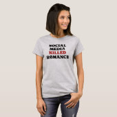 ソーシャルメディアがロマンスを殺した Tシャツ (正面フル)