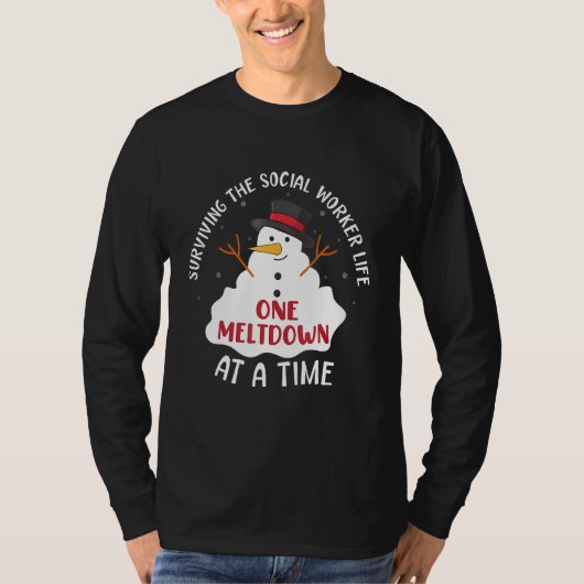 ソーシャルワーカーの人生を生き残る 1つのメルダウンを乗り越えて Tシャツ (正面)