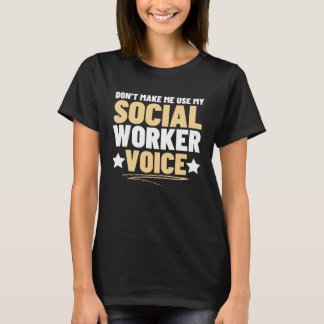 ソーシャルワーカーの声をソーシャルワークとして使用しない Tシャツ