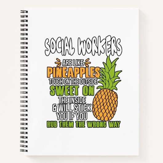 ソーシャルワーカーはパイナップルのようなものだ。 ノートブック (正面)