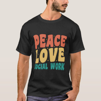 ソーシャルワーカーへの感謝 – 平和への愛ソーシャルワールド Tシャツ