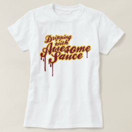 ソースで滴素晴らしるおもしろいWordplayグラフィック Tシャツ
