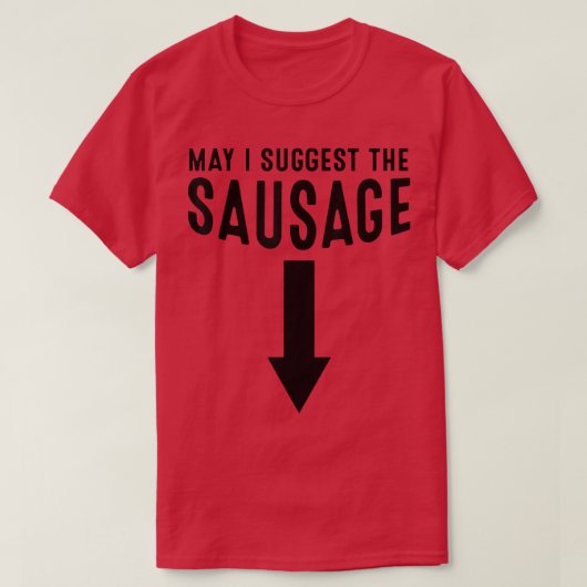 ソーセージの贈り物が不適切であるおもしろいか Tシャツ (デザイン正面)