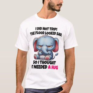 ゾウ私は床を旅行しなかった悲しげに見えたので、私 Tシャツ