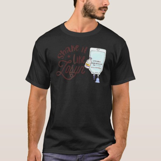 ゾシンみたいに激しく揺らして 集中治療 緑膿菌 Tシャツ (正面)