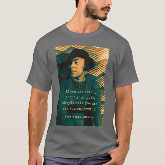 ゾラ・ニール・ハーストン肖像と引用文 あなたが Tシャツ (正面)